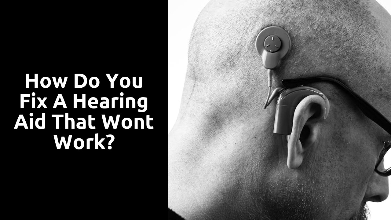 How do you fix a hearing aid that wont work?